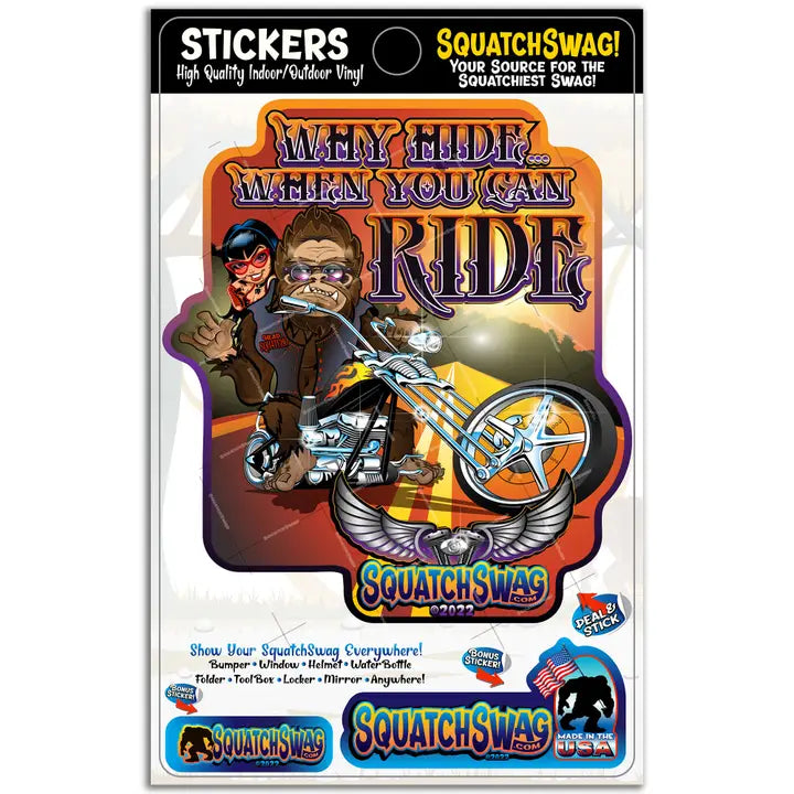 Why Hide,When You Can RIDE -Bigfoot,Sasquatch Harley Sticker - Standard 'Best Seller' (Approx 4x6in)