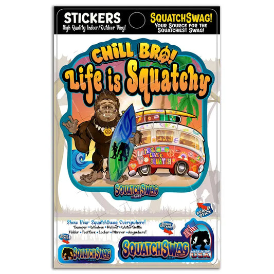 Chill Bro, Life is Squatchy - Bigfoot,Sasquatch,Yeti Sticker - Standard 'Best Seller' (Approx 4x6in)